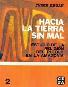 Hacia la tierra sin mal. Estudio de la religión del pueblo en la Amazonía