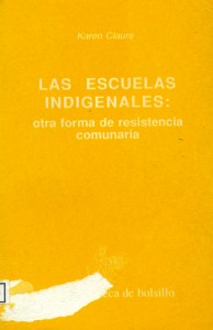 Las escuelas indigenales. Otra forma de resistencia comunaria