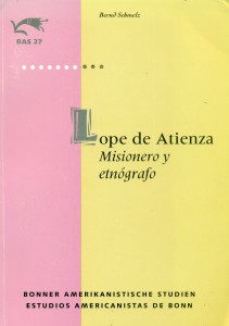 Lope de Atienza - Misionero y etnógrafo: su obra "Compendio historial del estado de los indios del Perú" (1572-75) como fuente etnohistórica