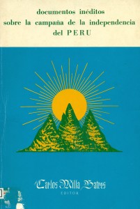 Documentos inéditos sobre la campaña de la independencia del Perú (1910-1824)