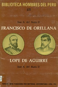 Francisco de Orellana - Lope de Aguirre