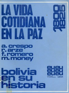 La vida cotidiana en la Paz durante la guerra de la independencia 1800-1825