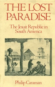 The lost paradise. The Jesuit Republicin South America