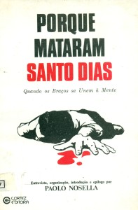 Porque mataram santo dias. Quando os braxos se unem á mente