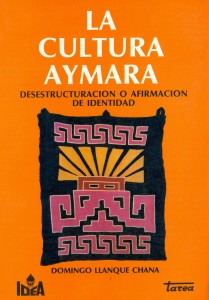 La Cultura Aymara. Desestructuración o afirmación de identidad
