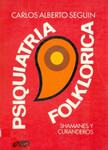 Psiquiatría Folklórica. Shamanes y curanderos