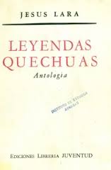 Leyendas quechuas. Antología