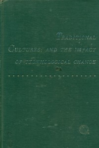 Traditional cultures: and the impact of technological change