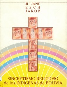 Sincretismo religioso de los indígenas de Bolivia
