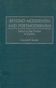 Beyond modernism and potmodernism. Essays on the politics of culture