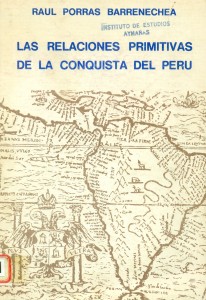 Las relaciones primitivas de la conquista del Perú