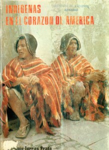 Indígenas en el corazón de América. Vida y costumbres de los indígenas de Bolivia