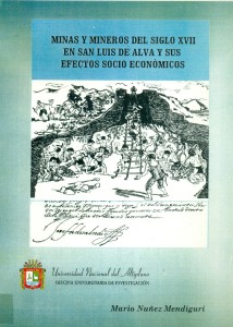 Minas y mineros del siglo XVII en San Luis de Alva y sus efectos socio económicos