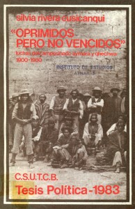 Oprimidos pero no vencidos. Luchas del campesinado aymara y quechwa 1900-1980