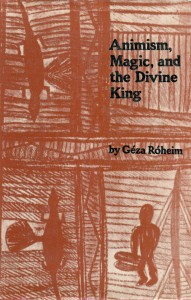 Animism, Magic, and the Divine King