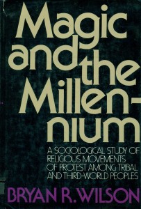 Magic and the Millenium. A sociological study of religious movements of protest among tribal and third-world peoples
