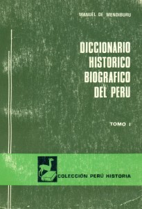 Diccionario histórico biográfico del Perú. Tomo I