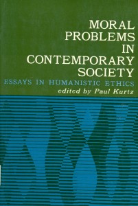 Moral problems in contemporary society. Essays in humanistic ethics