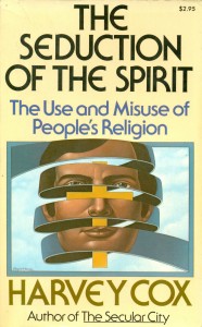 The seduction of the spirit. The use and misuse of people's religion