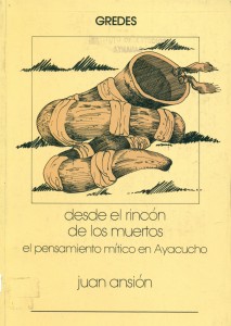 Desde le rincón de los muertos. El pensamiento mítico en Ayacucho