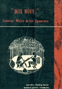 "Duik Múun…" Universo mítico de los Aguaruna. Tomo I