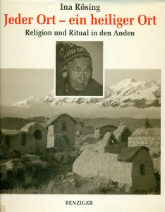 Jeder Ort - ein heiliger Ort. Religion und ritual in den Anden