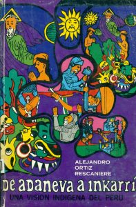 De Adaneva a inkarrí. Una visión indígena del Perú