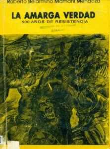 La amarga verdad. 500 años de resistencia