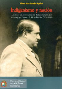 Indigenismo y nación. Los retos a la representación de la subalternidad aymara y quechua en el Boletín Titikaka (1926-1930)
