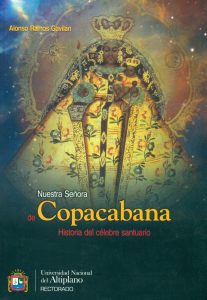 Nuestra señora de Copacabana. Historia del célebre santuario