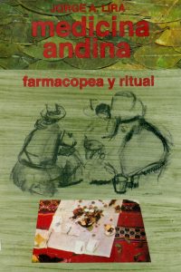 Medicina andina. Farmacopea y ritual