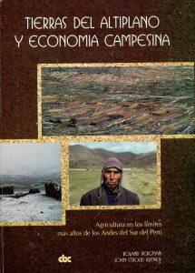 Tierras del Altiplano y Economía Campesina. Agricultura en los límites más altos de los Andes del sur del Perú. Un estudio estadístico y de elaboración de Mapas
