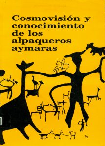 Cosmovisión y conocimiento de los alpaqueros aymaras