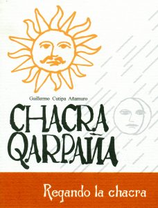 Chacra qarpaña. Regando la chacra