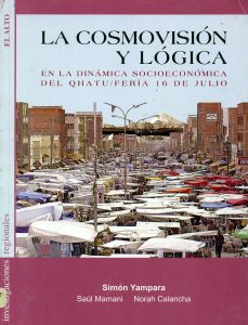 La cosmovisión y lógica en la dinámica socioeconómica del qhatu/feria 16 de julio