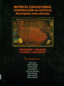 Matrices civilizatorias: Construcción de políticas municipales interculturales. Encuentro y diálogos de saberes y conocimientos