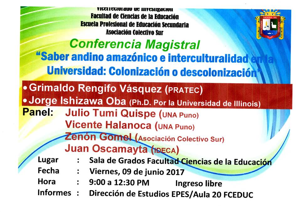 CONFERENCIA MAGISTRAL "Saber andino amazónico e interculturalidad en la Universidad: Colonización o Descolonización"