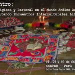 Encuentro: Vida Religiosa y Pastoral en el Mundo Andino Actual - Posibilitando Encuentros Interculturales Liberadores