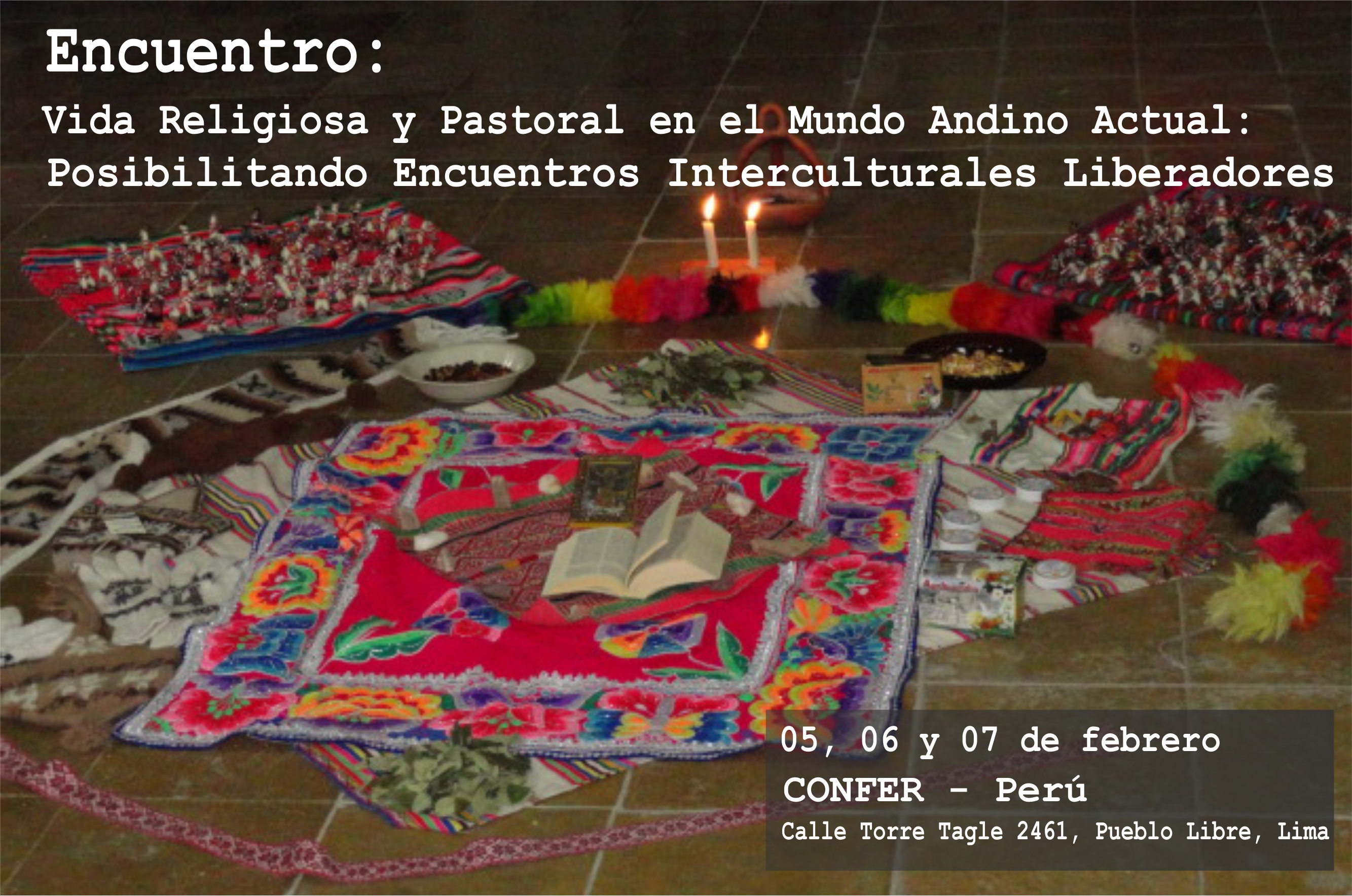 Encuentro: Vida Religiosa y Pastoral en el Mundo Andino Actual - Posibilitando Encuentros Interculturales Liberadores