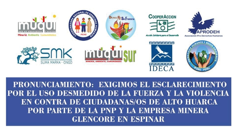PRONUNCIAMIENTO: Exigimos el esclarecimiento por el uso de la fuerza y la violencia en contra de ciudadanas/os de Alto Huarca por parte de la PNP y la empresa minera Glencore
