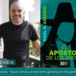 Raúl Asensio: “Túpac Amaru se reinventa generación tras generación”