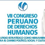VII Congreso Peruano de Derechos Humanos 2018: “El litigio estratégico como herramienta para el cambio jurídico, social y cultural”