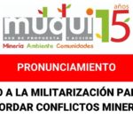 No a la militarización para abordar conflictos mineros