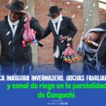 IDECA inaugura invernadero, Qochas familiares y canal de riego en la parcialidad de Cangachi.