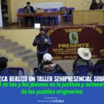 IDECA realizó un Taller semipresencial sobre: Rol de las y los jóvenes en la justicia y autonomía de los pueblos originarios.