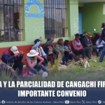 IDECA Y LA PARCIALIDAD DE CANGACHI FIRMAN IMPORTANTE CONVENIO