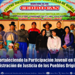 Fortaleciendo la Participación Juvenil en la Administración de Justicia de los Pueblos Originarios