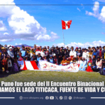 Puno fue sede del II Encuentro Binacional “PROTEJAMOS EL LAGO TITICACA, FUENTE DE VIDA Y CULTURA”