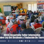 IDECA desarrolla taller informativo sobre Ley del Deslinde y Titulación de Tierras